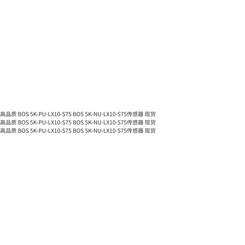 High Quality Sensor for BOS 5K-PU-LX10-S75 and BOS 5K-NU-LX10-S75 In Stock Ready to Ship Fast Delivery Reliable Performance