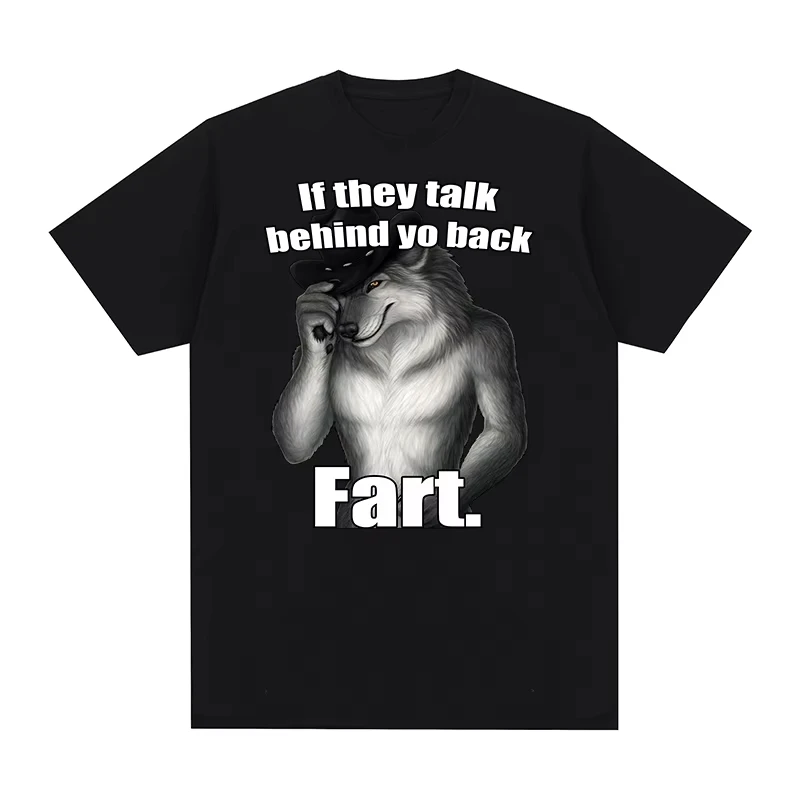 Si hablan detrás de ti, te dirán que eres un gordo. Camiseta vintage de lobo con la frase 'Literalmente yo', divertida, de algodón, para hombre, nueva moda de verano, unisex.