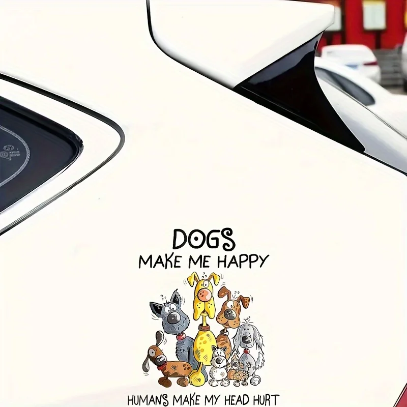 Dogs Make Me Happy Humans Make Me Headache Decal Sticker for Laptops Cars Bumpers Trucks Motorcycles Windows Universal  Q73