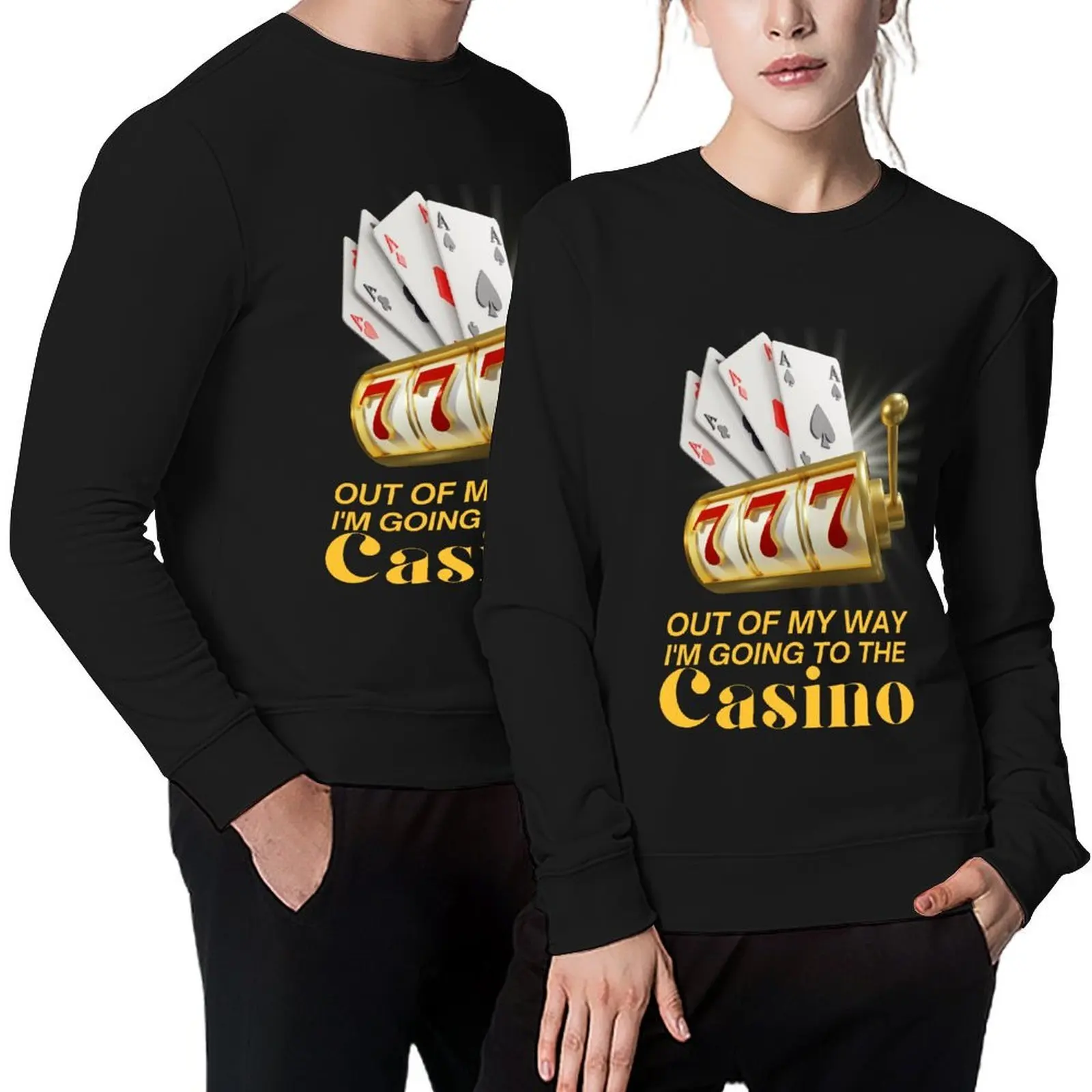 

out of my way i'm going to the casino,casino slot machines,funny gift design Pullover men clothes mens clothes pullover