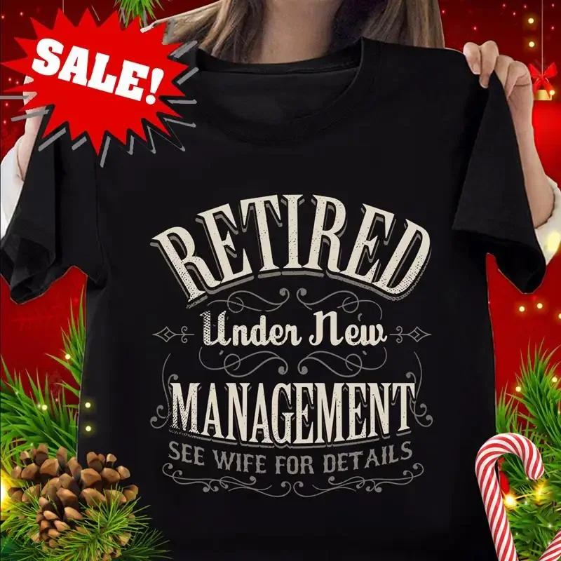 Retired Under New Management See Wife For Details Funny Retirement s T shirt