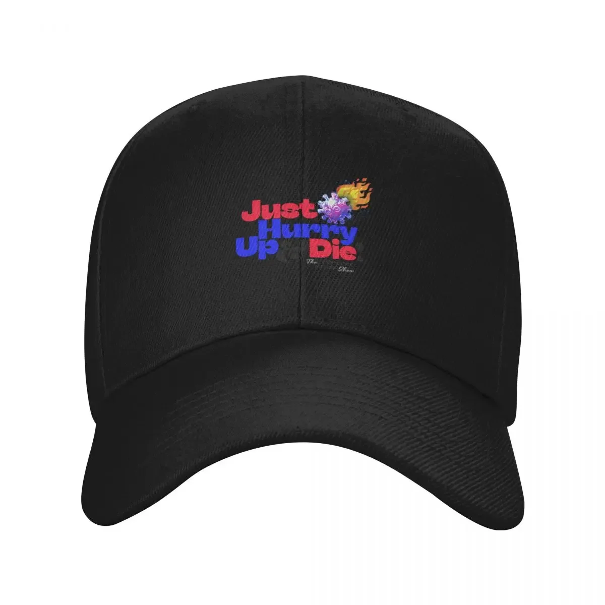 Just Hurry Up And Die - 1 Baseball Cap sun caps Horse Hat Caps Women Men's