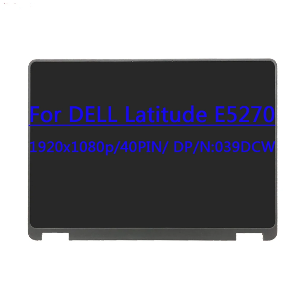 12.5 inch FHD 1920*1080 Laptop LCD Display For DELL Latitude E5270 Assembly LP125WFI-SPG4 LTN125HL06 Without Frame Assembly