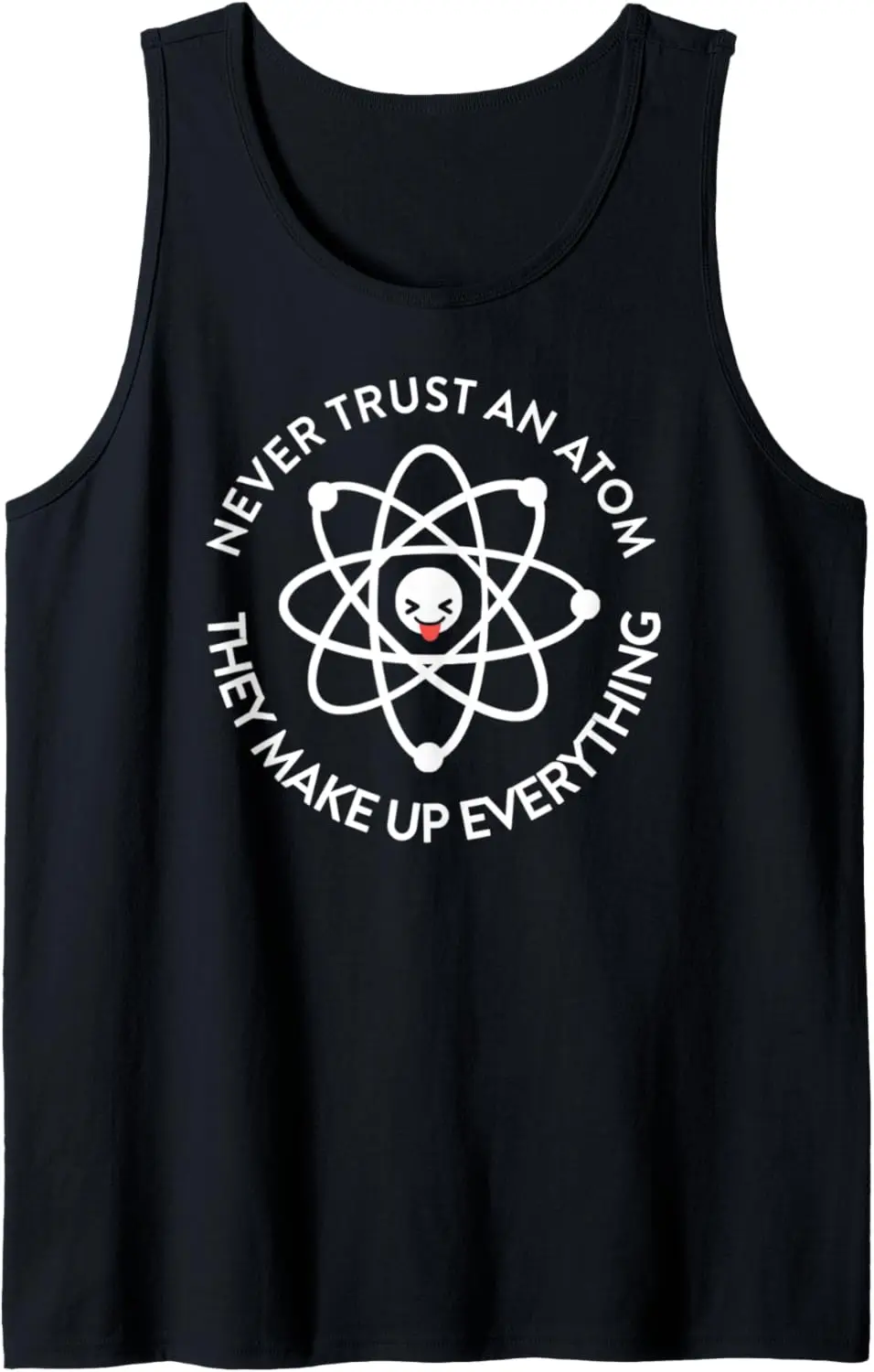 Science Tshirts for Women Men - Never Trust An Atom Science Tank Top Sports Sweat Absorbent Cotton Summer Shirt