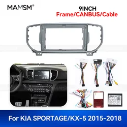 9 inch For KIA SPORTAGE KX-5 2015-2018 Car Panel Mounting Bezel Faceplate Center Console Fascia Car Radio Frame Cable CANBUS Kit