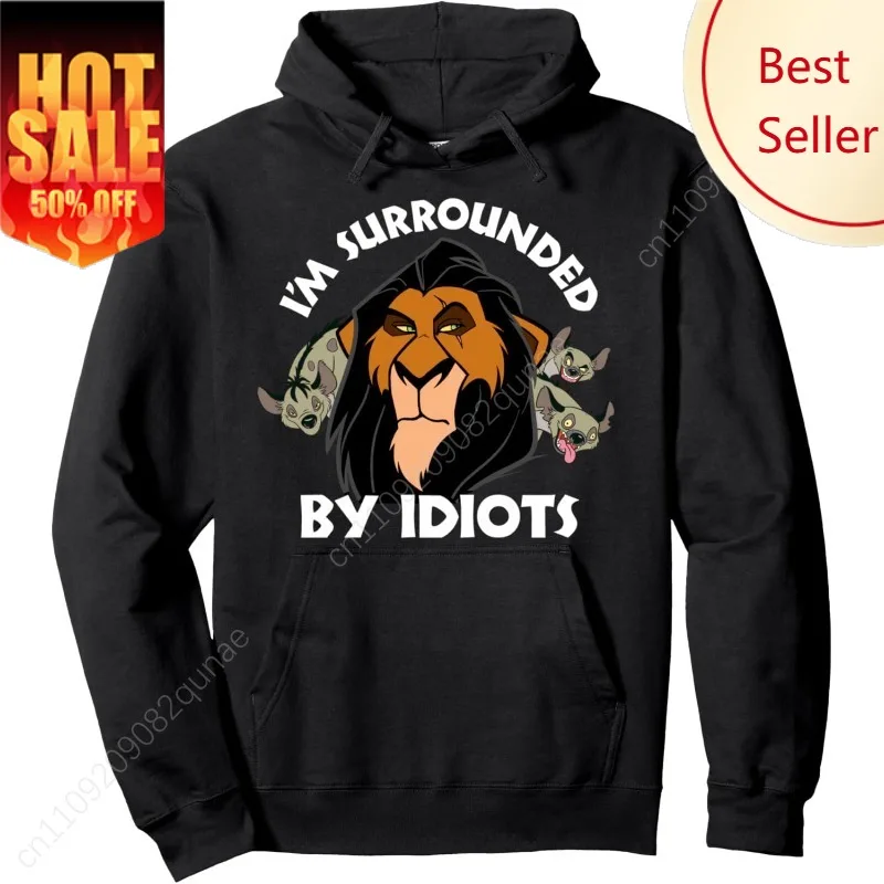

Disney Lion King Scar Surrounded by Idiots Graphic Hoodie Pullover Hoodie