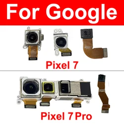 Rear Main Front Camera For Google Pixel 7 7 Pro Primary Back Main Front Selfie Facing Camera Moudel Flex Cable Parts