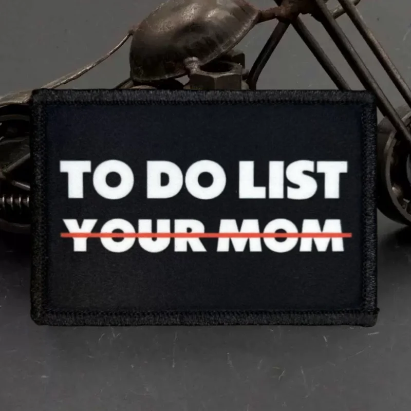To Do List Morale Tactical Patches Funny Printed Hook&Loop Patch Military Army Airsoft Badge Backpack Stickers