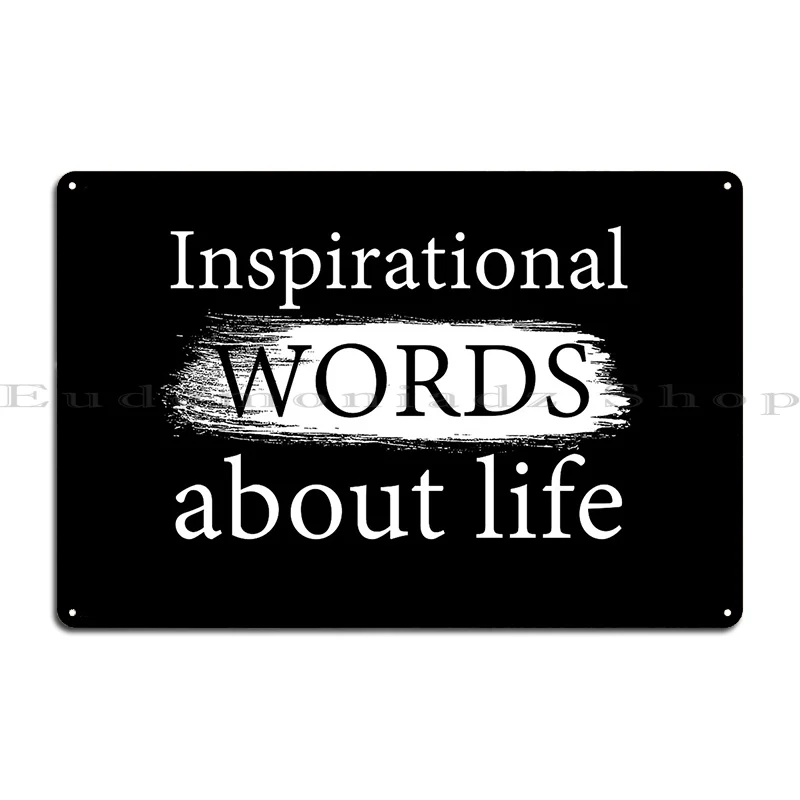 Inspirational Words About Life Funny Aesthetic Ironic Quote Self Help Parody Metal Plaque Poster Designs Create Tin Sign Poster