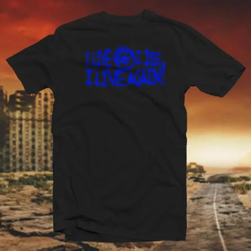 I Live Die Again Cotton T Shirt Cult Classic Post Apocalyptic Movie