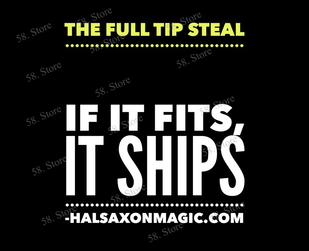 

If It Fits, It Ships. Full Tip Steal By Hal Saxon Magic tricks ( 58 Store Download )