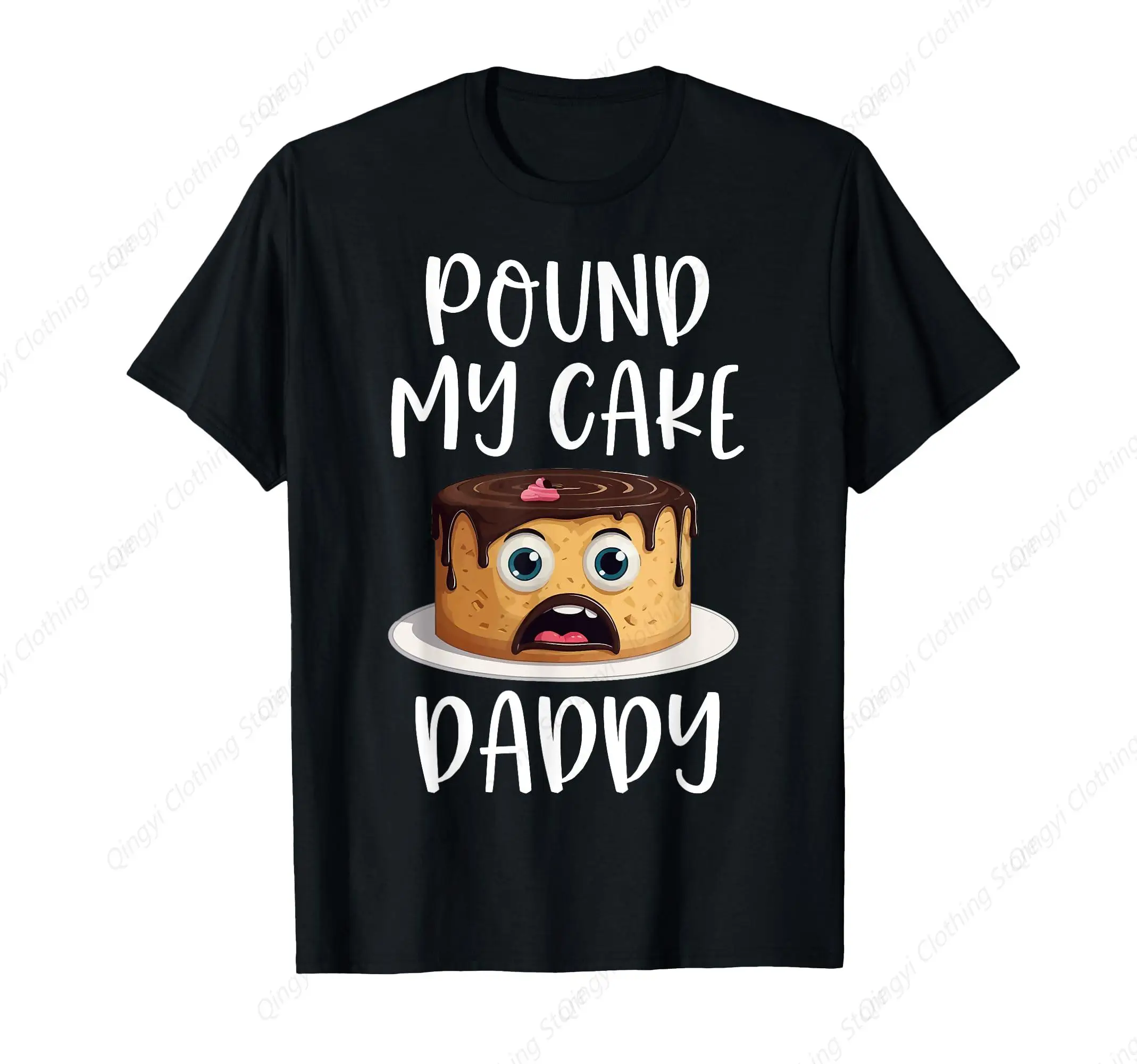 Inappropriate Pound My Cake Daddy Embarrassing Adult Humor T-Shirt