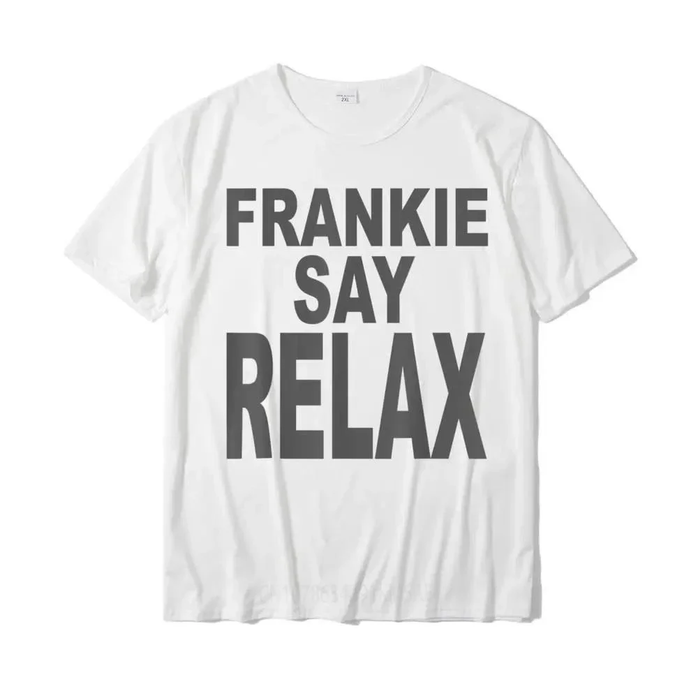 

Frankie Say Relax Funny Tee 90s T-Shirt Design Tees Cotton Men's T Shirt Camisas Hombre Design Designer Fashion Streetwear