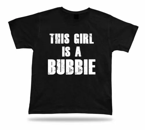 

This girl Is A Super Bubbie Happy day T Shirt Gift Idea birhday present new tee