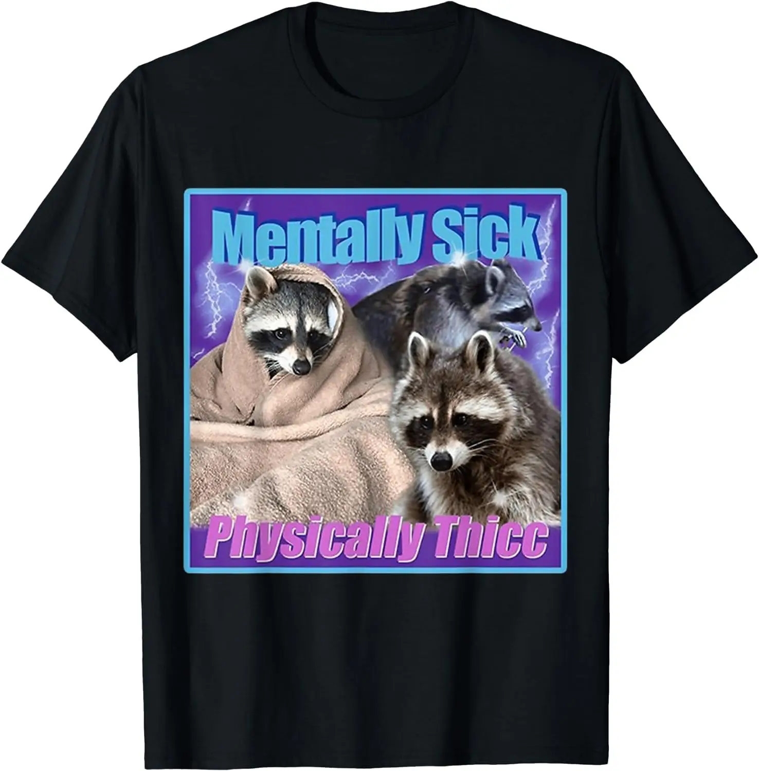 Mentally Sick Physically Thicc Raccoon T-Shirt Anime Graphic T-shirts for Men Clothing Women Tees Y2K tops