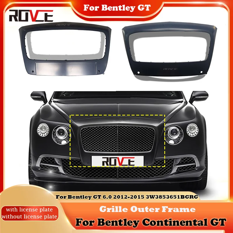 

ROVCE High Quality Grille Outer Frame Front Bumper Grille Frame Car Accessories For Bentley GT 6.0 2012-2019 3W3853651BGRG