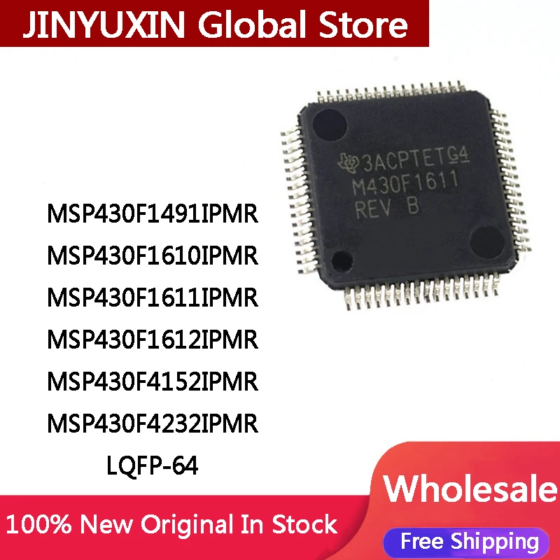 MSP430F1491IPMR MSP430F1610IPMR MSP430F1611IPMR MSP430F1612IPMR MSP430F4152IPMR MSP430F4232IPMR LQFP-64 IC Chip Stock Wholesale