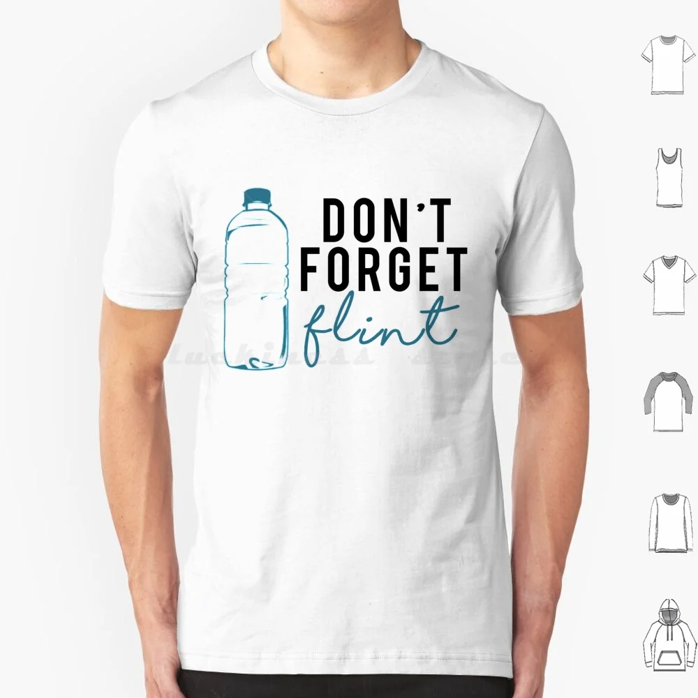 Don't Forget Flint T Shirt 6xl Cotton Cool Tee Flint Dont Forget Flint Flint Flint Mi Mi Detroit Flint Water Crisis Water Flint