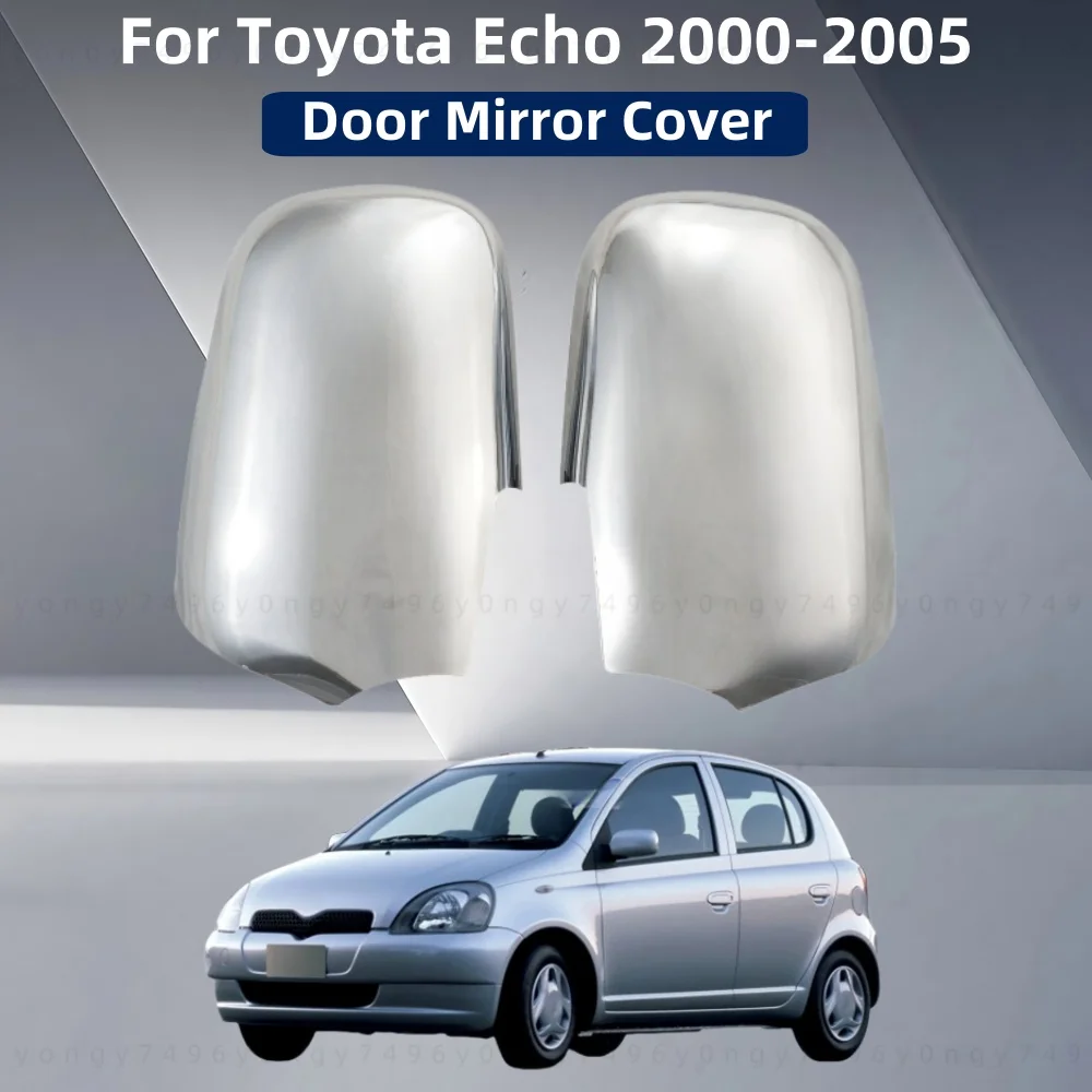 

2pcs Car Chrome Plated Rearview Accessories Door Mirror Covers Trim Paste Style For Toyota Echo 2000 2001 2002 2003 2004 2005