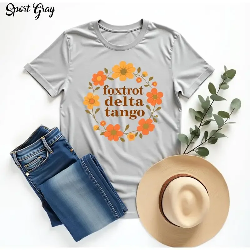 Foxtrots Deltas Tangos T Shirt Funny Phonetic Alphabet Flower Witty Statement Floral Sarcastic Humor Bold Activism