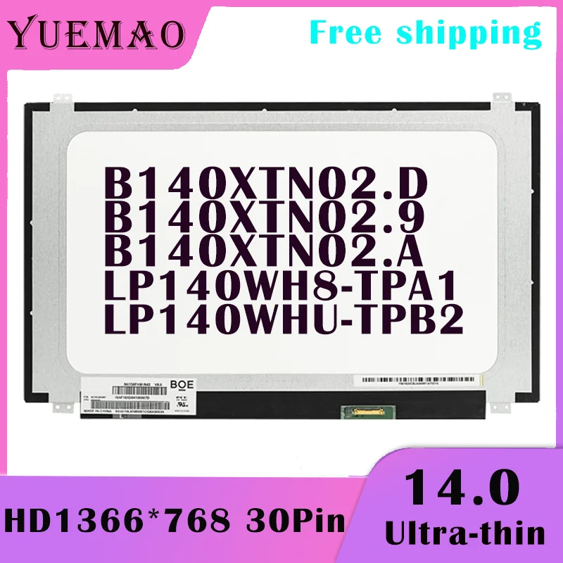 Matriz de pantalla de 14.0 ", B140XTN02.D B140XTN02.9 B140XTN02.A LP140WH8-TPA1 LP140WHU-TPB2 de repuesto para ordenador portátil, 1366x768, Panel de visualización EDP de 30 Pines, nuevo