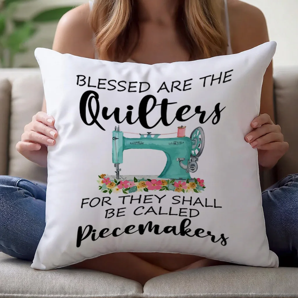 Blessed Are The Quilters For They Shall Be Called Piecemakers Sewing Machine Quote Throw Pillow Cover