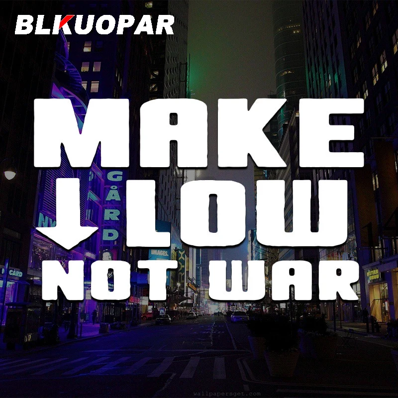 

BLKUOPAR Make Arrow Low Not War Text Words Car Stickers Scratch-Proof Graphics Decal Vehicle Bumper Trunk Motorcycle Car Goods
