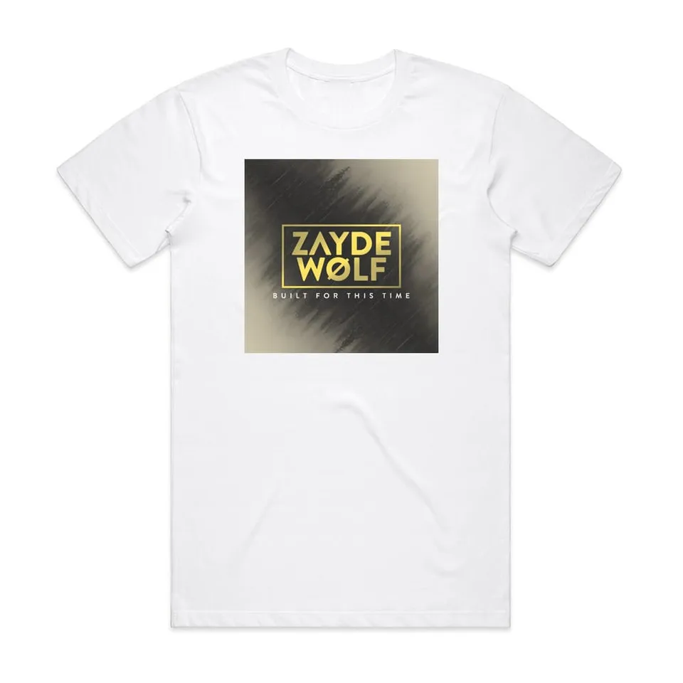 Zayde Wolf Built For This Time Album Cover T-Shirt White