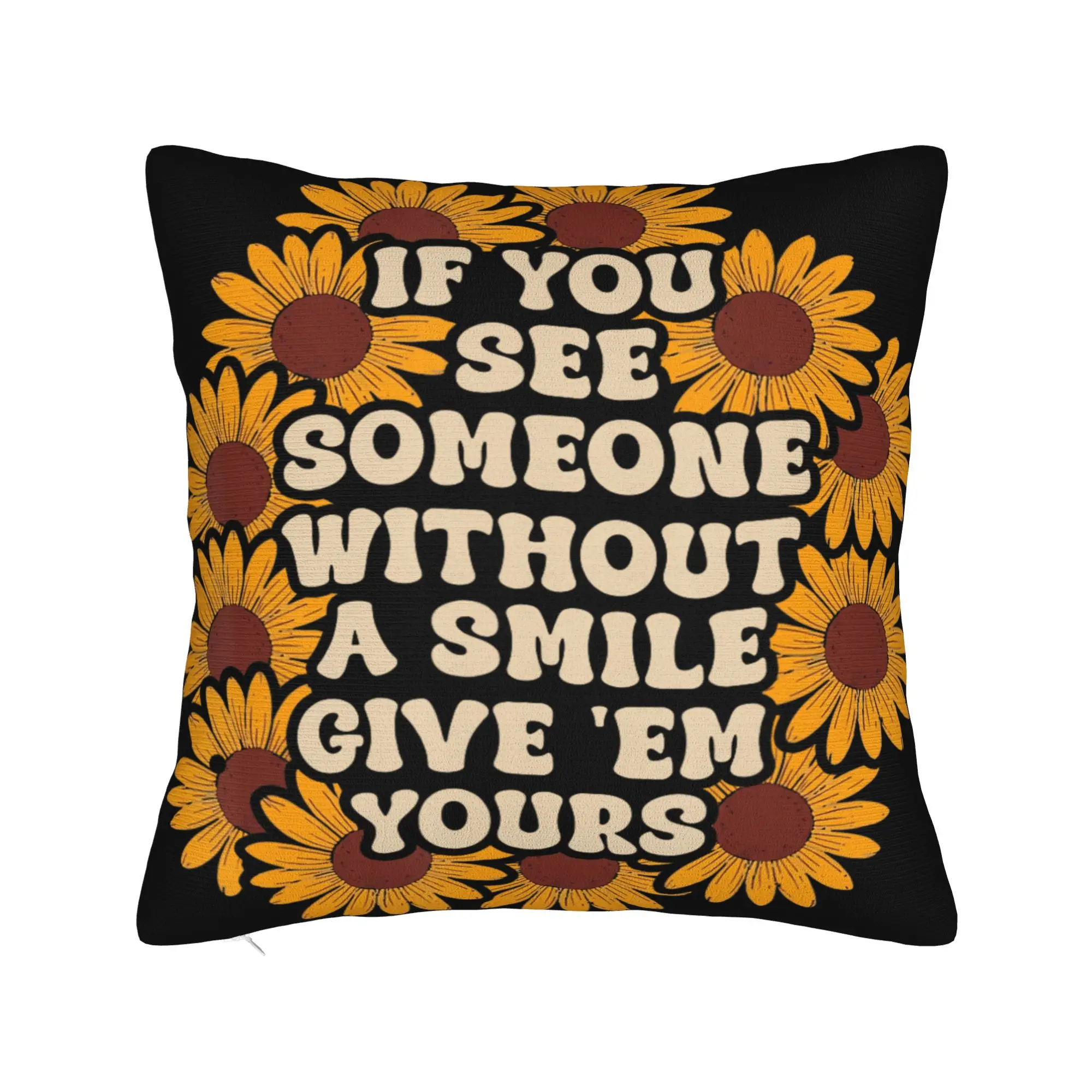 Pillow Cover if You See Someone Without a Smile give Them one of Yours  Kawaii Pillow Case For Chair Sofa Home Decor Pillowcases