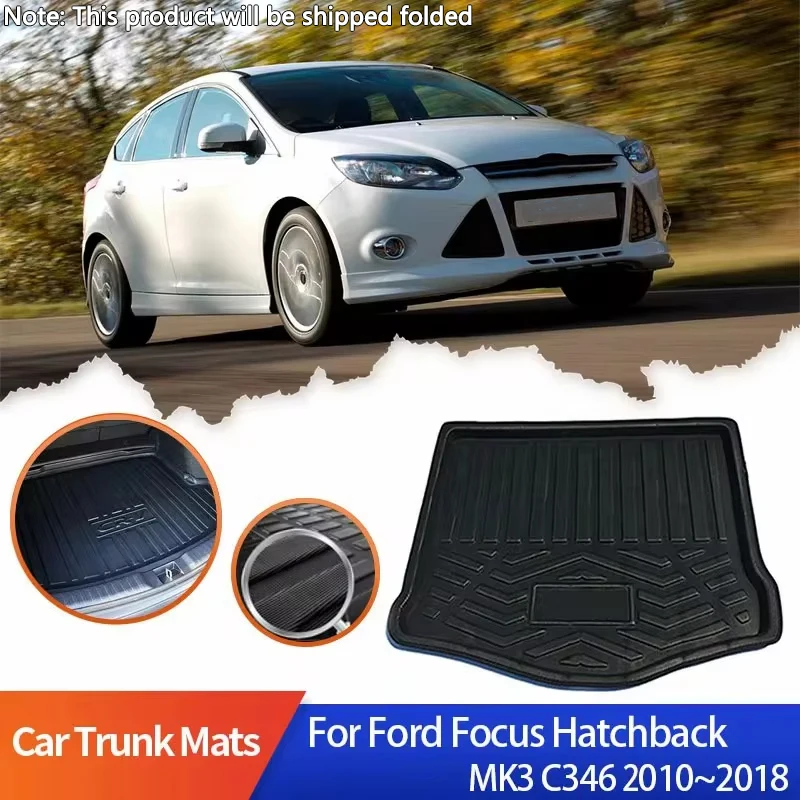 Car Trunk Mats for Ford Focus Hatchback MK3 C346 2010~2018 2012 2013 2014 2015 Rear Trunk Boot Mat Liner Cargo Tray Floor Carpet