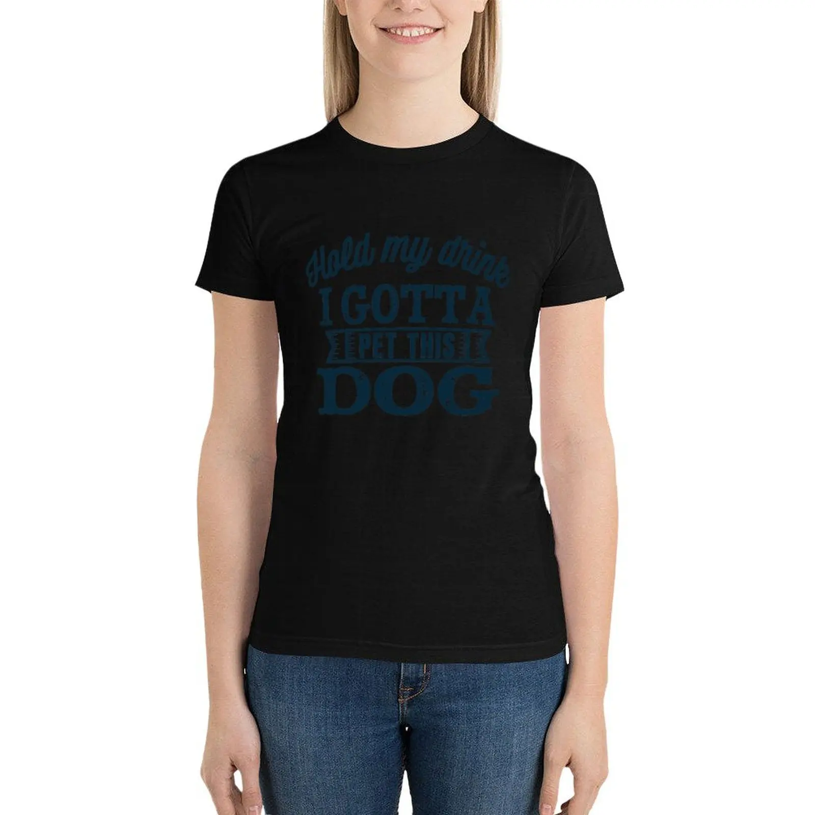 Houd Mijn Drankje Vast, Ik Moet Deze Hond Aaien-Houd Mijn Drankje Vast, Ik Moet Dit Hondent-Shirt Aaien Zomertops T-Shirts Voor Vrouwen