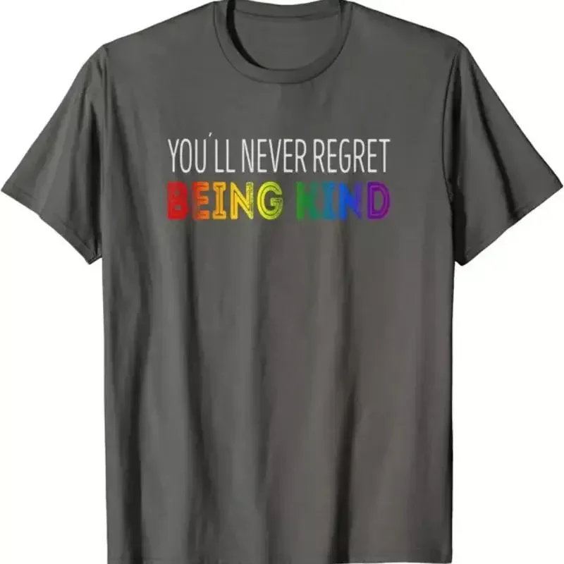 Youll Never Regret Being Kind Cute T Shirt