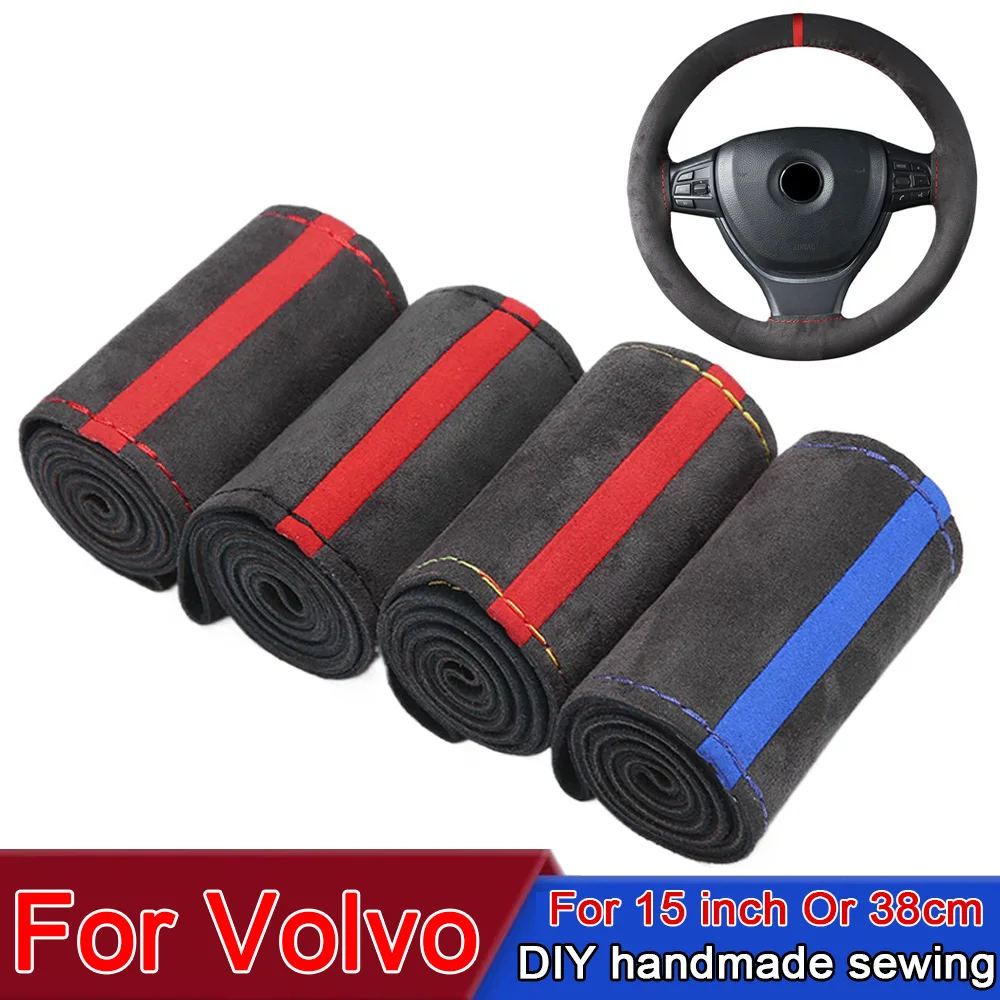 Car Steering Wheel Cover Suede Hand sewn Braid Cover 38cm /15inch For Volvo XC60 XC90 S90 V90CC S60 V60CC V40 S80 XC40 Xc70 V50