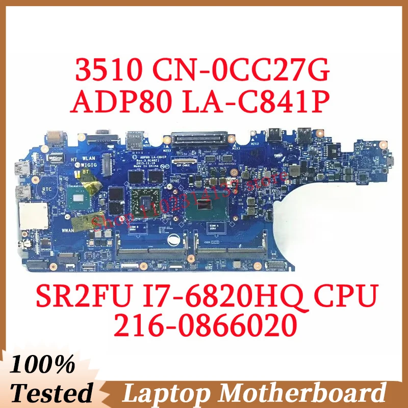 For Dell 3510 CN-0CC27G 0CC27G CC27G With SR2FU I7-6820HQ CPU ADP80 LA-C841P Laptop Motherboard 216-0866020 100%Full Tested Good