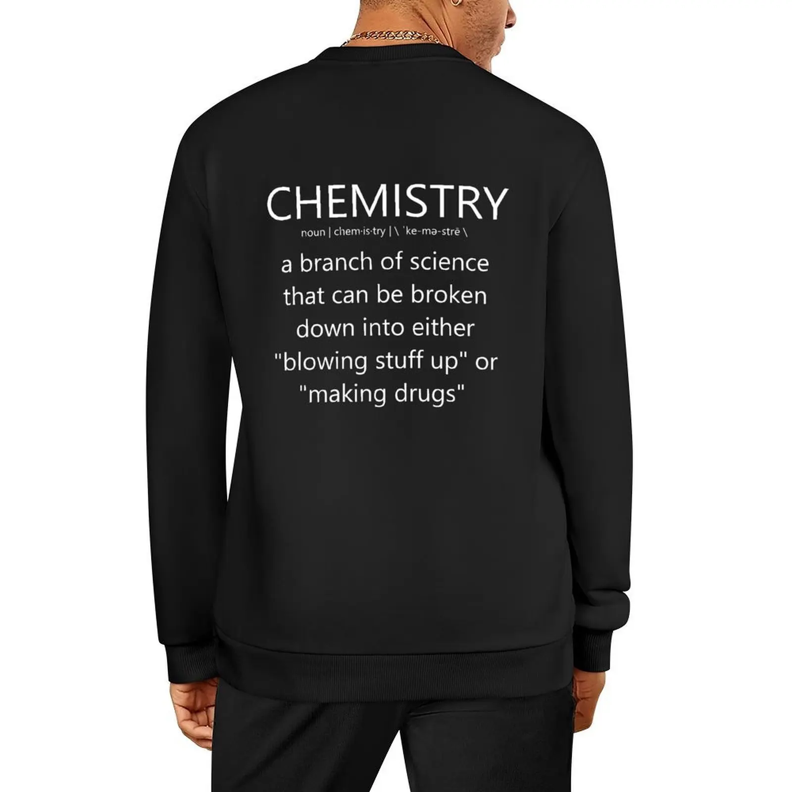 

Chemistry Definition- Funny Chemistry Definition Pullover anime clothes male clothes fashion men men clothing men sweatshirt