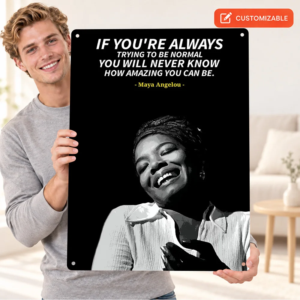 Maya Angelou Quotes Poet Printed Poster Personalized Aluminum Metal Sign Monochrome Typography Wall Art For Home Office Decor