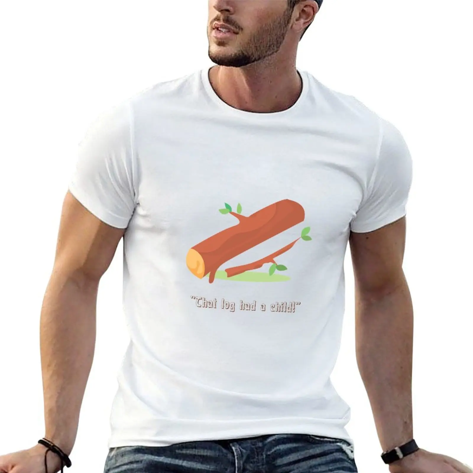 

That Log Had a Child T-Shirt t shirt man cotton man t shirt luxury T-Shirt