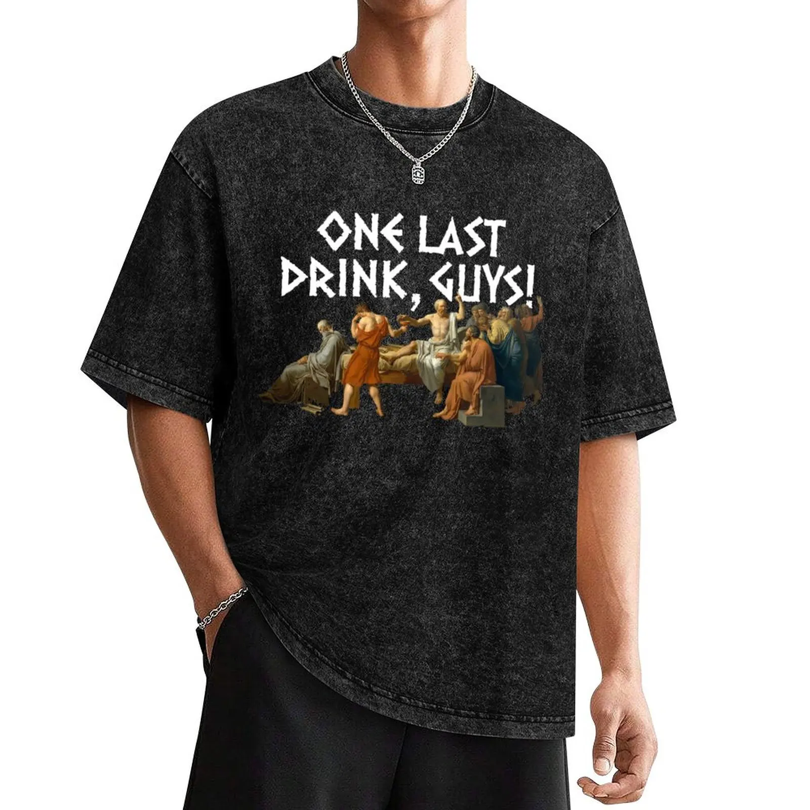 Socrates, one last drink - youth of athens T-Shirt customizeds custom shirt cheap stuff men graphic t shirts