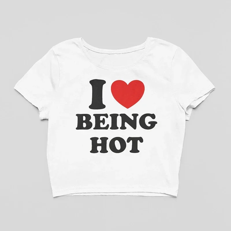 

I Love Heart Being Hot Women Graphic T Shirts Causal Loose Y2k Graphic Tee Harajuku Baby Tee O Neck Female Crop Top Youth