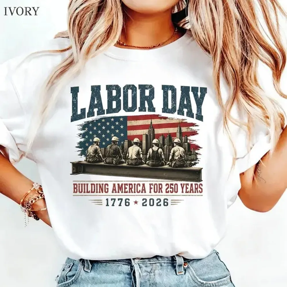 Labor Day Building America 250 Years Shirt, Happy Labor Day T-shirt Patriotic Gift, Worker Rights Tee, USA 250 Shirt