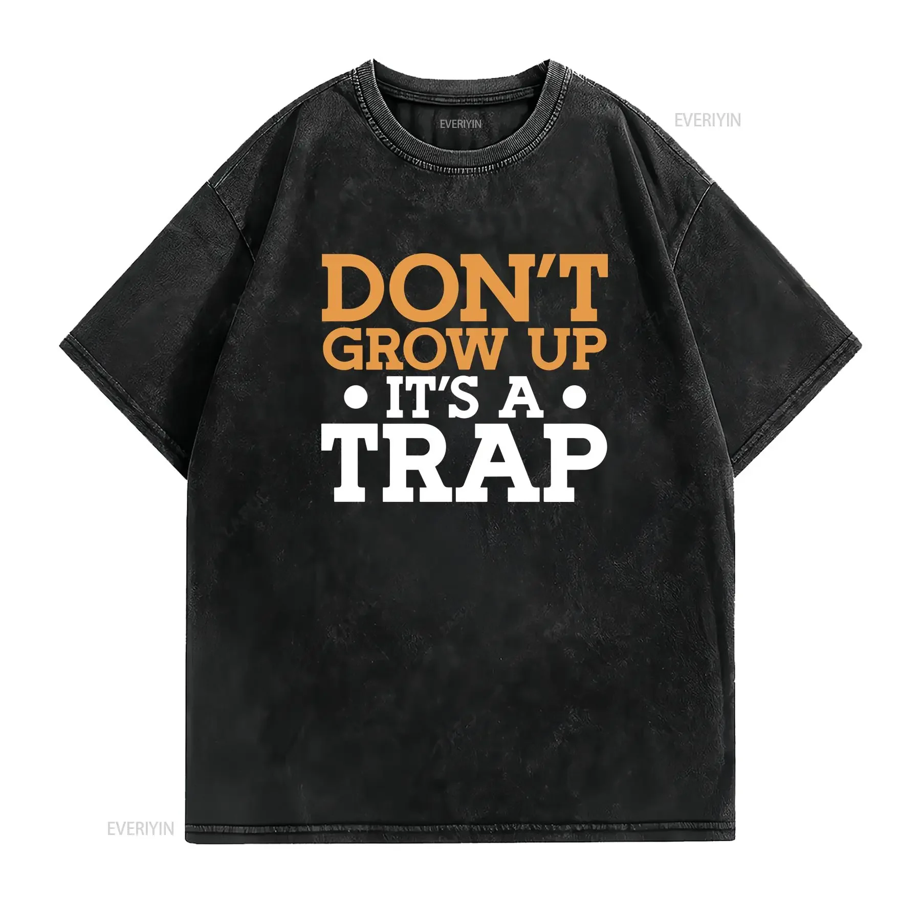 Don't Grow Up It's A Trap T Shirt Stocking Stuffer Funny for Office Worker or Family Member Sarcastic Snarky vintage Washed