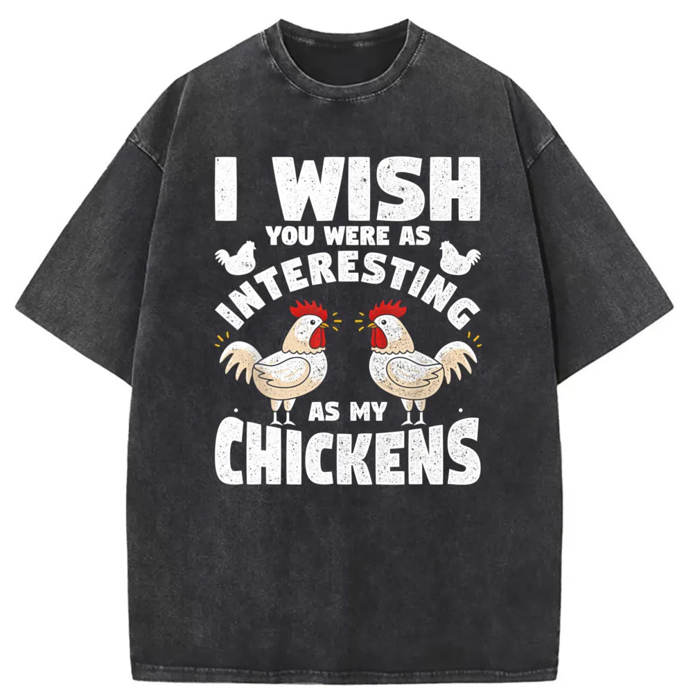 

I Wish You Were As Interesting As My Chickens Funny Design T Shirt Sweatshirts Vintage Washed Long Sleeve For Men