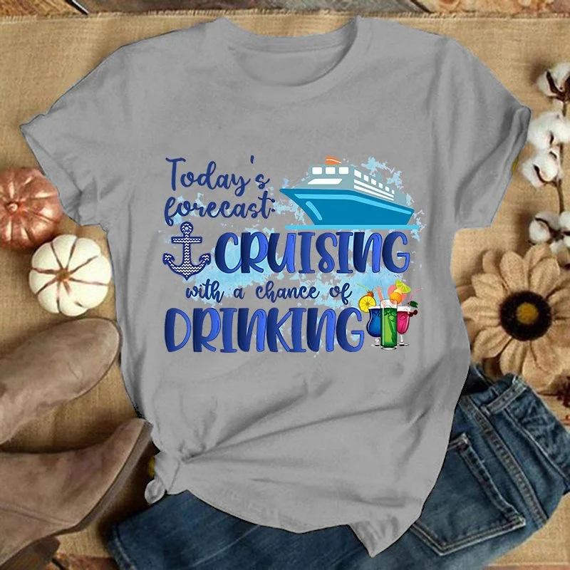 Today\'S Forecast Cruising With A Chance Of Drinking Printing T-Shirt Fashion Unisex Short Sleeve Summer Cruise Cool Hip Hop Top