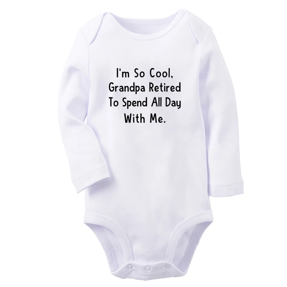 I'm So Cool, Grandpa Retired To Spend All Day With Me Fun Baby Bodysuit Cute Boys Girls Rompers Infant Long Sleeves Jumpsuit