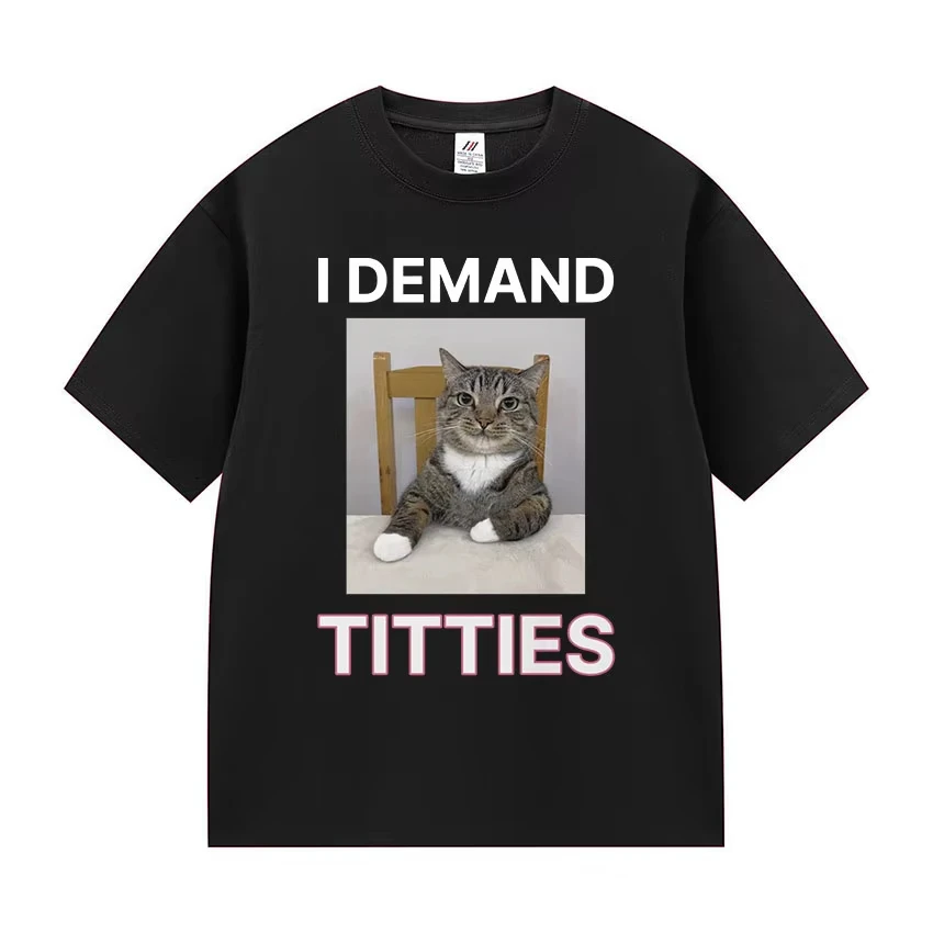 

Забавные футболки с рисунком Meme Cat, забавные футболки с текстом Goofy Cat I Demand Titties, футболки с короткими рукавами для мужчин и женщин, модные хлопковые футболки с принтом