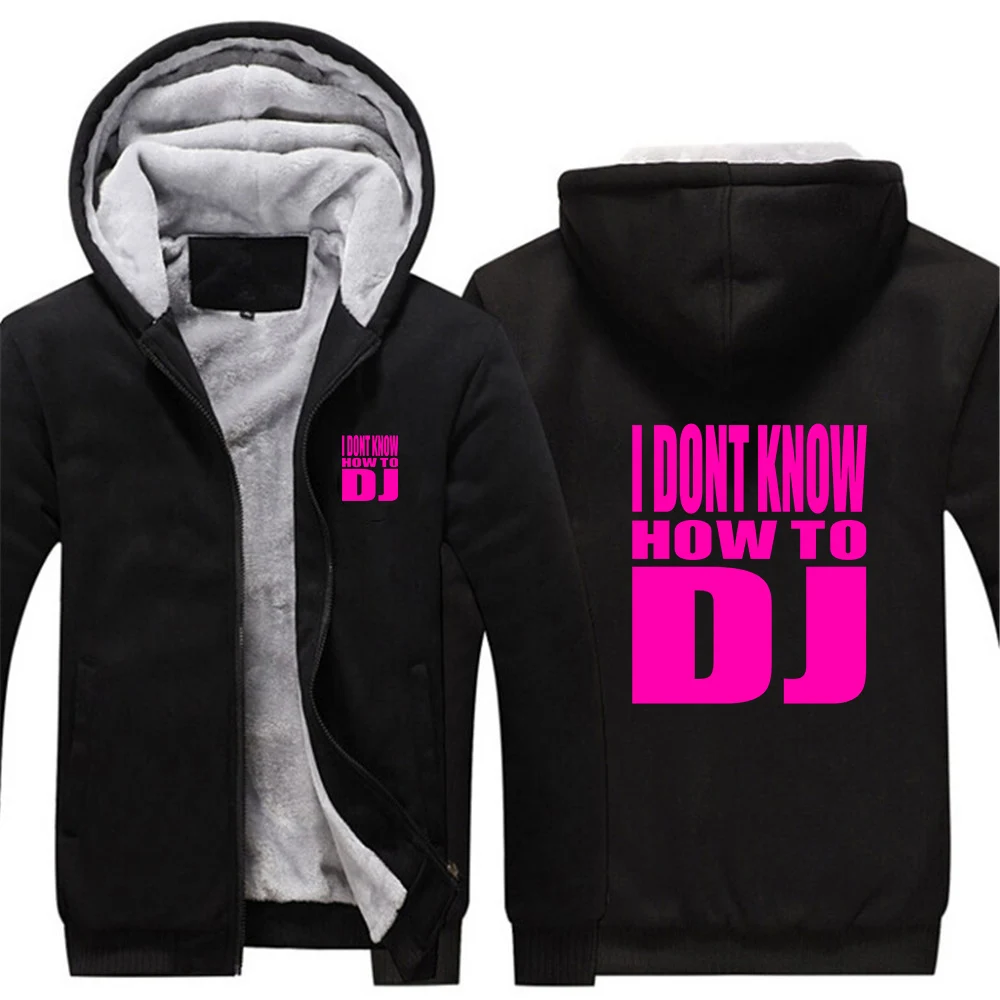 Rock Punk I DONT KNOW HOW TO DJ Logo Men Warm Coat Thick Fleece Male Zipper Hooded Jackets Casual Hooded Sportswear Hoodies