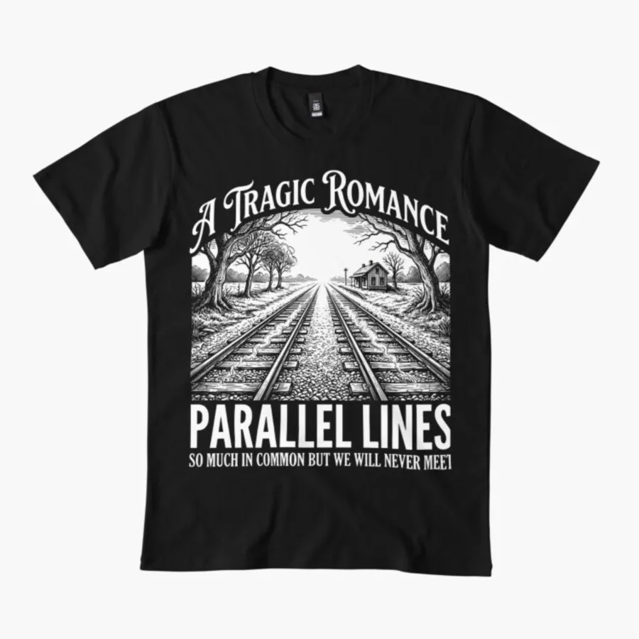 

Parallel Lines A Tragic Romance Math Pun T-shirt For Men Women 100% Cotton T Shirts Short Sleeve Tops 1217-3