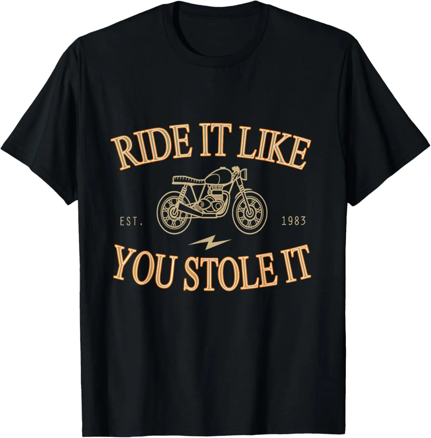 

Ride It Like You Stole It T-Shirt Motorcycle Shirt T-Shirt Motorcycle