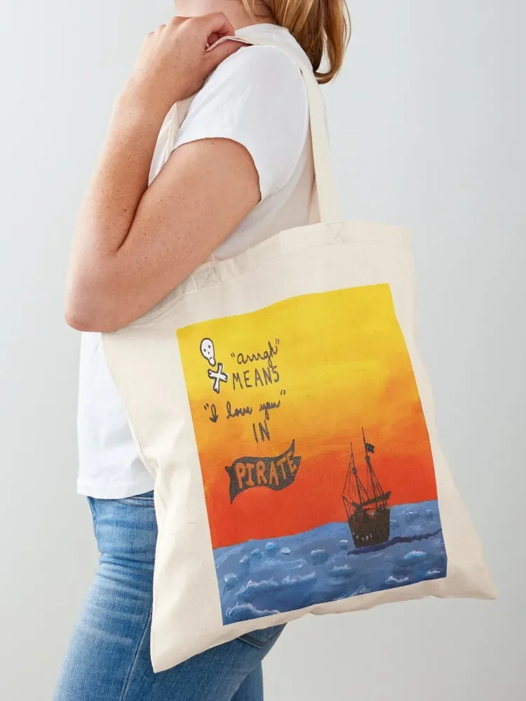 Pirate painting Arrrgh means I love you in Pirate. Tote Bag custom fabric bag bag for beach canvas tote