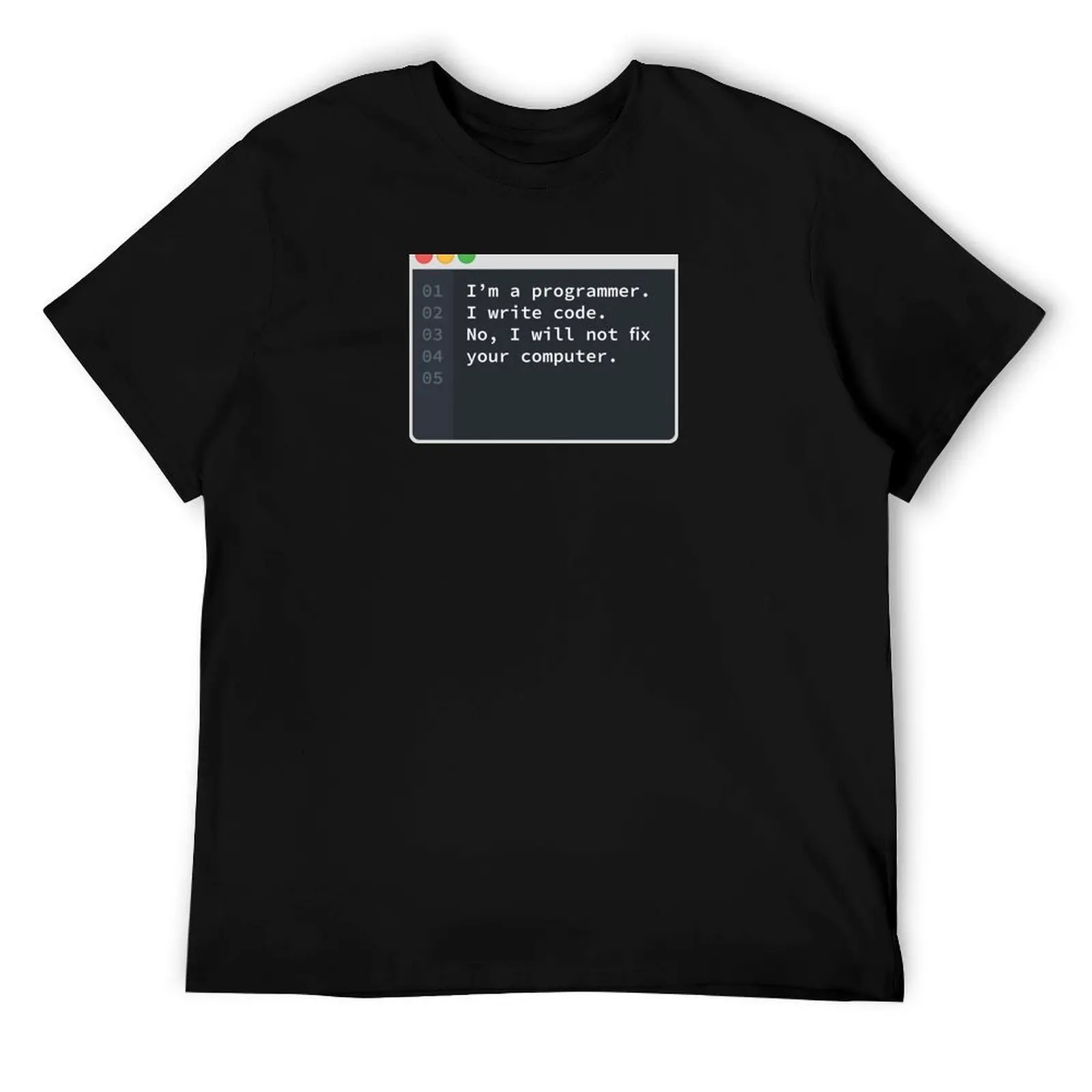 

I Am A Programmer T-Shirt anime t shirts oversize t shirt for man T-Shirt